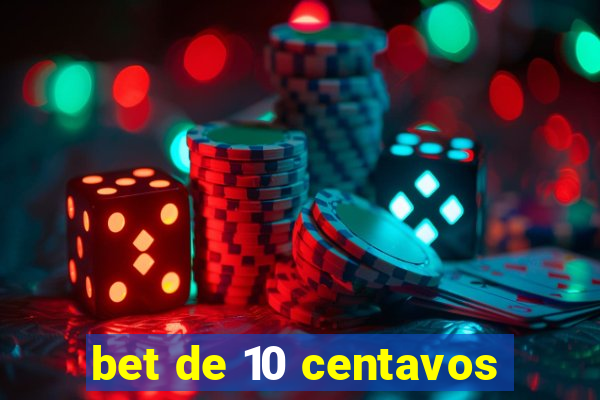 bet de 10 centavos